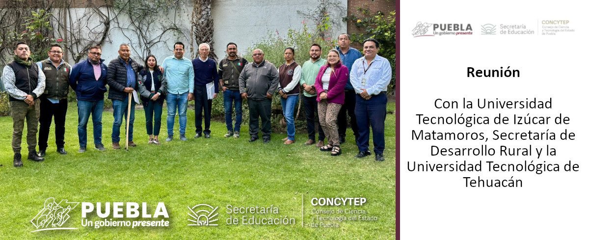 Reunión de Trabajo con la Universidad Tecnológica de Izúcar de Matamoros, Secretaría de Desarrollo Rural y la Universidad Tecnológica de Tehuacán