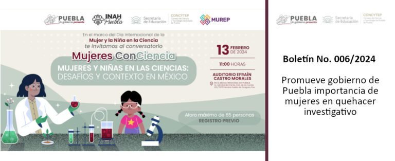 Boletín No. 006/2024 - Promueve gobierno de Puebla importancia de mujeres en quehacer investigativo