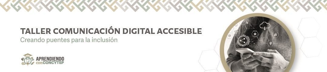 Comunicación digital accesible: “creando puentes para la inclusión”