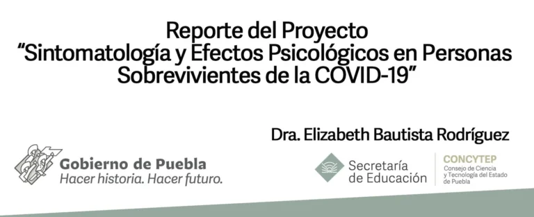 Reporte del Proyecto “Sintomatología y Efectos Psicológicos en Personas Sobrevivientes de la COVID-19”